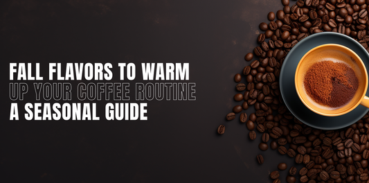 Fall Flavors to Warm Up Your Coffee Routine: A Seasonal Guide